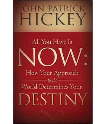 All You Have Is Now