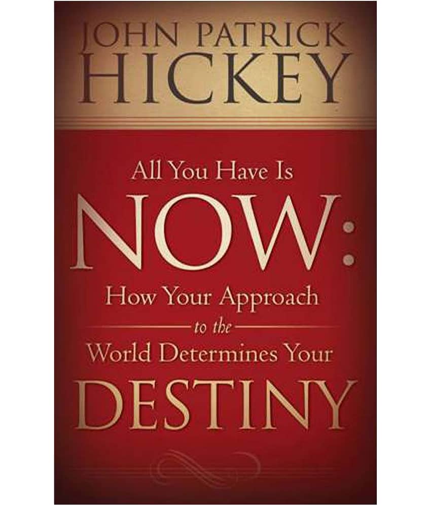 All You Have Is Now