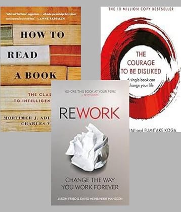 How to Read a Book + Rework + The Courage To Be Disliked