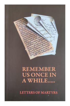 REMEMBER US ONCE IN A WHILE - LETTERS OF MARTYRS