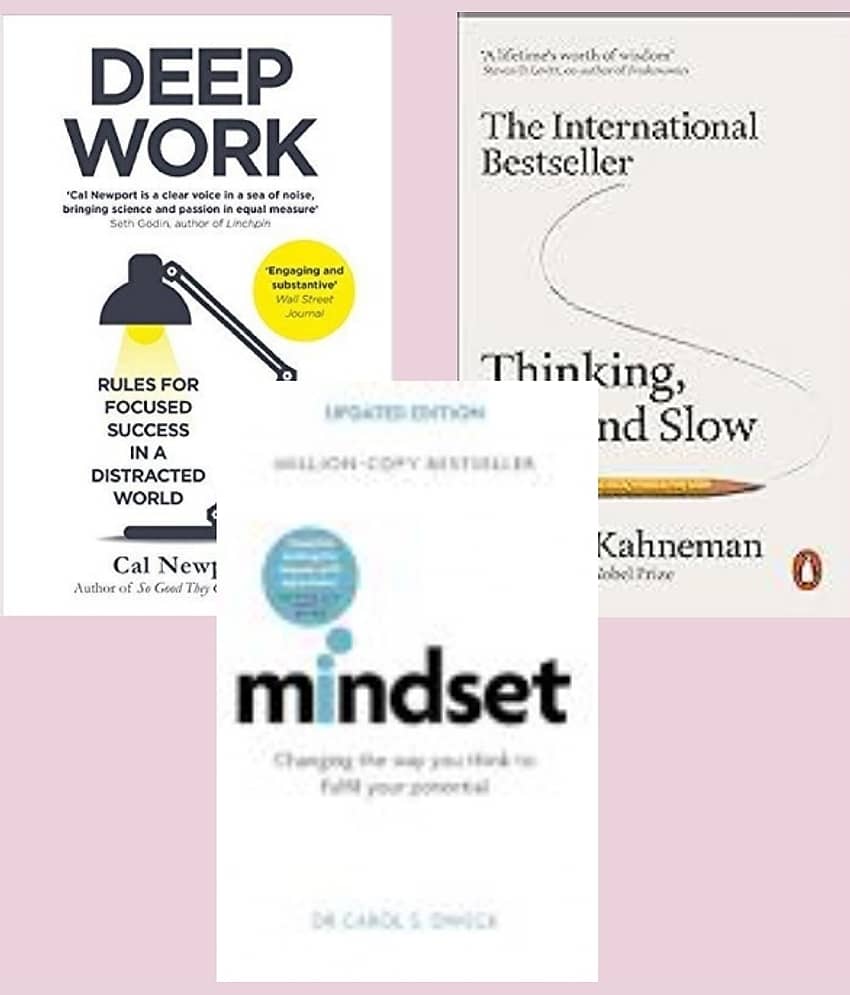 Thinking Fast and Slow + Deep Work+ Mindset