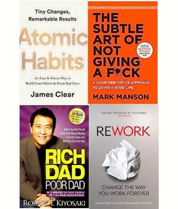 Atomic Habits + Rework + The Subtle Art + Rich Dad Poor Dad