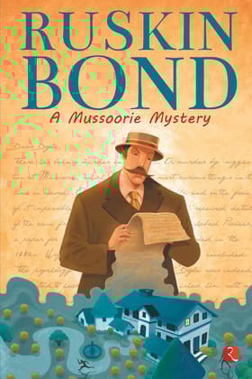 Ruskin Bond A Mussoorie Mystery