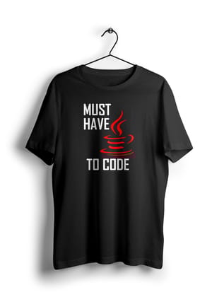 Must Have Java to Code Half Sleeve Unisex T-Shirt-BLACK / L