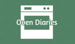 Oven Diaries 
