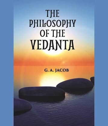 THE PHILOSOPHY OF THE VEDANTA