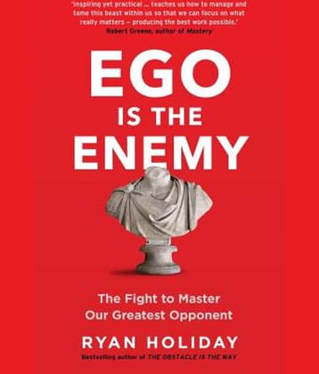 Ego Is The Enemy