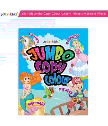 Jolly Kids Jumbo Copy Colour Book for Kids| Colouring Book Themes: Unicorns, Princess, Pirates, Mermaid |Ages 3-10 Years