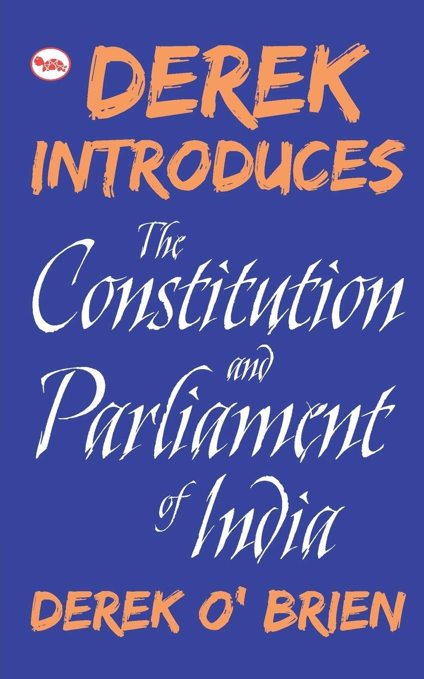 Derek Introduces the Constitution and Parliament of India