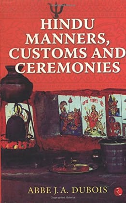Hindu Manners Customs and Ceremonies Hindu Manners Customs and Ceremonies