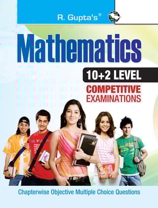 Mathematics (10+2 Level Competitive Examinations) [Paperback] [Jan 01, 2019] RPH Editorial Board