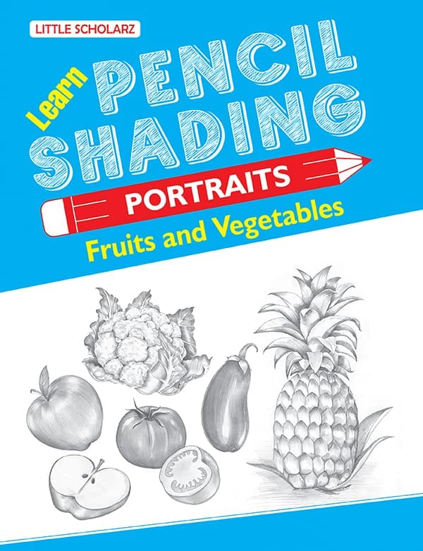 Learn Pencil Shading Portraits - FRUITS AND VEGETABLES [Paperback] [Jun 07, 2025] LS Editorial Team
