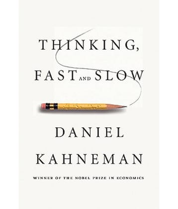 Thinking, Fast and Slow