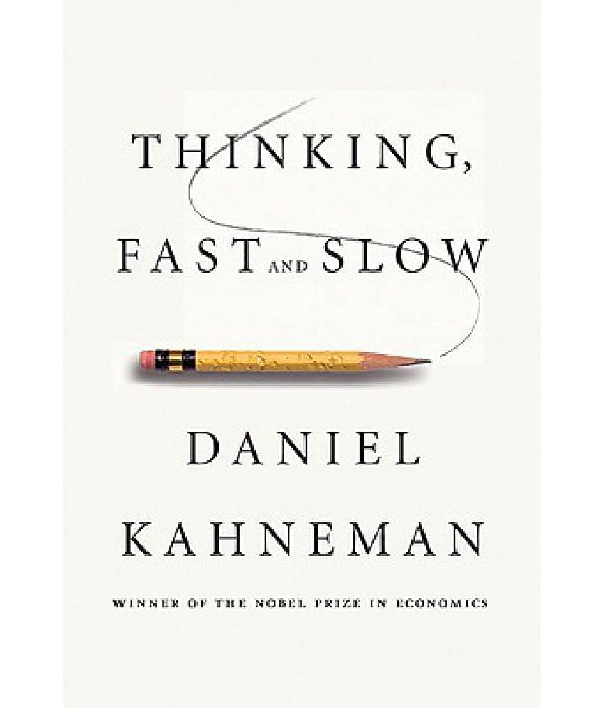 Thinking, Fast and Slow