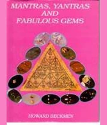 Mantras, Yantras and Fabulous Gems the Healing Secrets of the Ancient Vedas