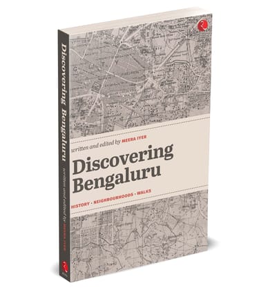Discovering Bengaluru: History | Neighbourhoods | Walks Discovering Bengaluru: History | Neighbourhoods | Walks