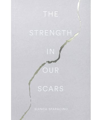 The Strength in Our Scars  (English, Paperback)