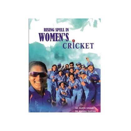Rising spell in womens cricket Book by Ar. Mukta Singla & Dr. Roopali Slathia