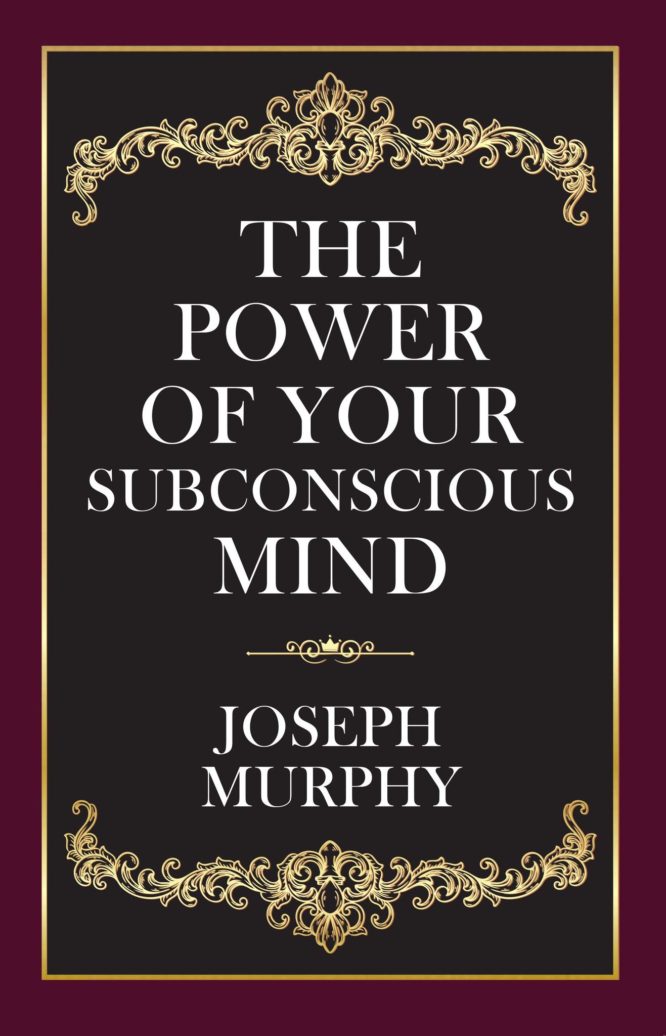 THE POWER OF YOUR SUBCONSCIOUS MIND