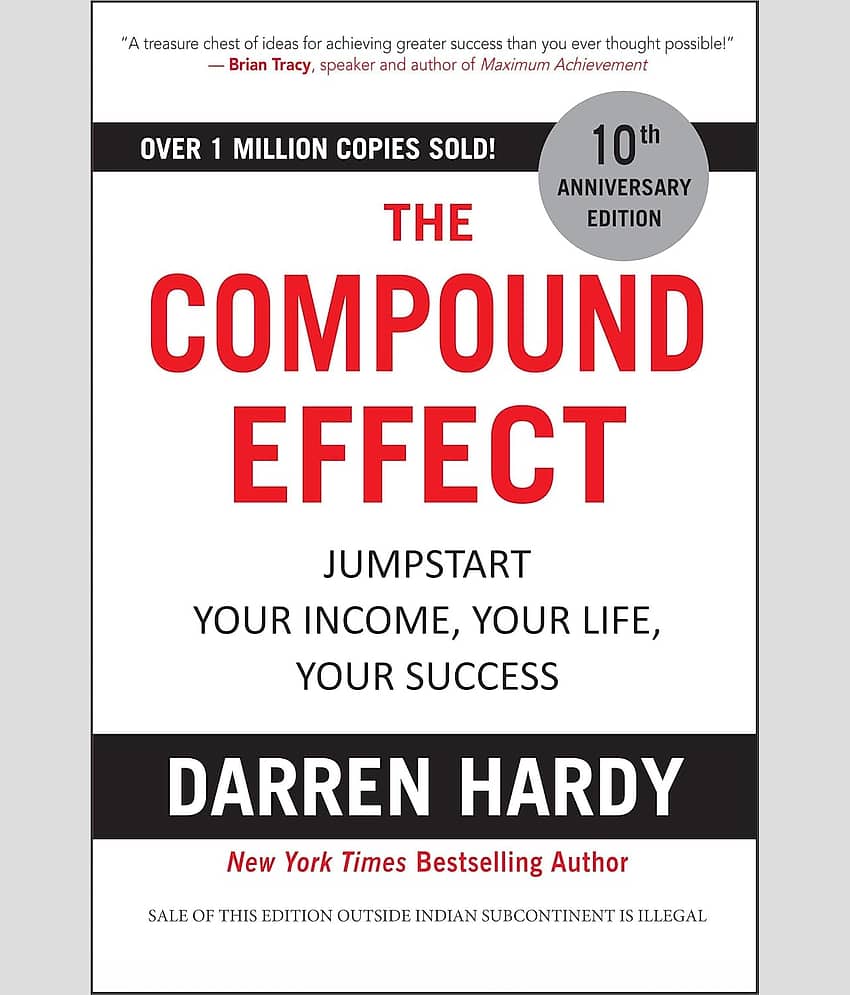 The Compound Effect: Jumpstart Your Income, Your Life, Your Success (English) Paperback – 1 January 2021