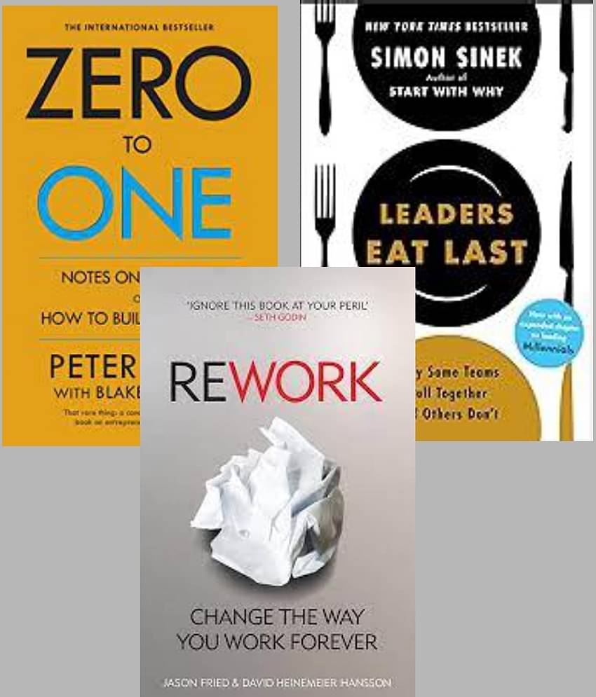 Leader Eat Last + Zero To One + Rework
