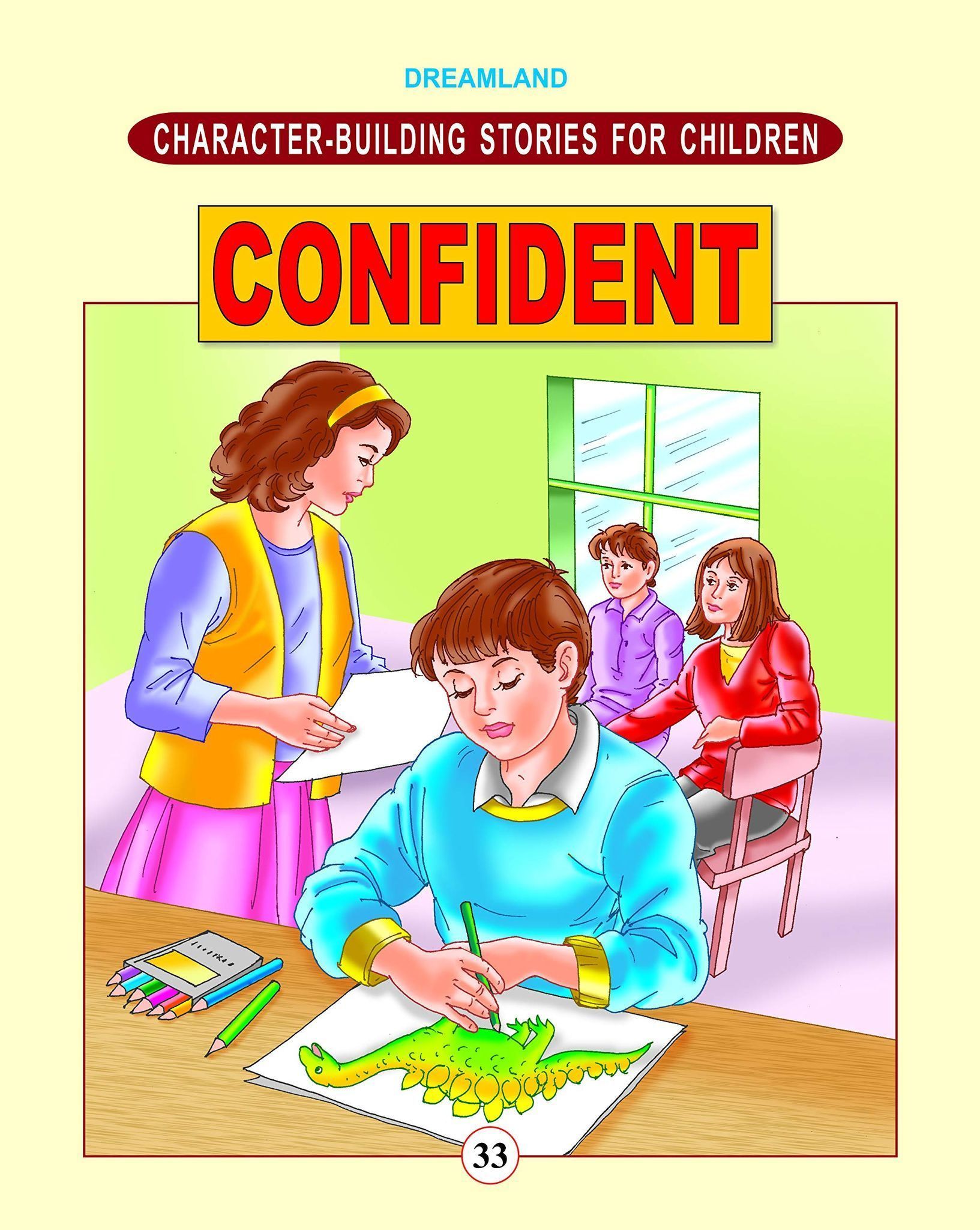 Confident Character Building Moral Stories Book for Children 24 pages (Character-Building Stories For Children) [Paperback] Dreamland Publications