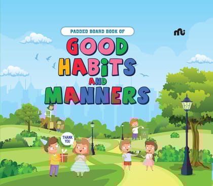 Padded Board Book of Good Habits and Manners