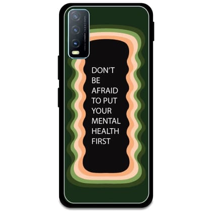 'Don't be Afraid To Put Your Mental Health First' - Olive Green Glossy Metal Silicone Case For Vivo Models-Vivo Y20