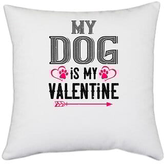 UDNAG White Polyester 'Valentine | my dog is my valentine' Pillow Cover [16 Inch X 16 Inch]