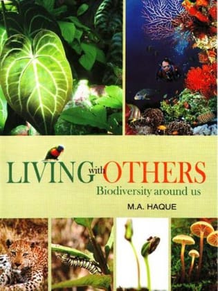 Living With Others: Biodiversity Around Us [Jan 01, 2013] Haque, M. A.
