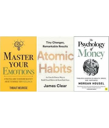 Master Your Emotions + Atomic Habits + The Psychology of Money