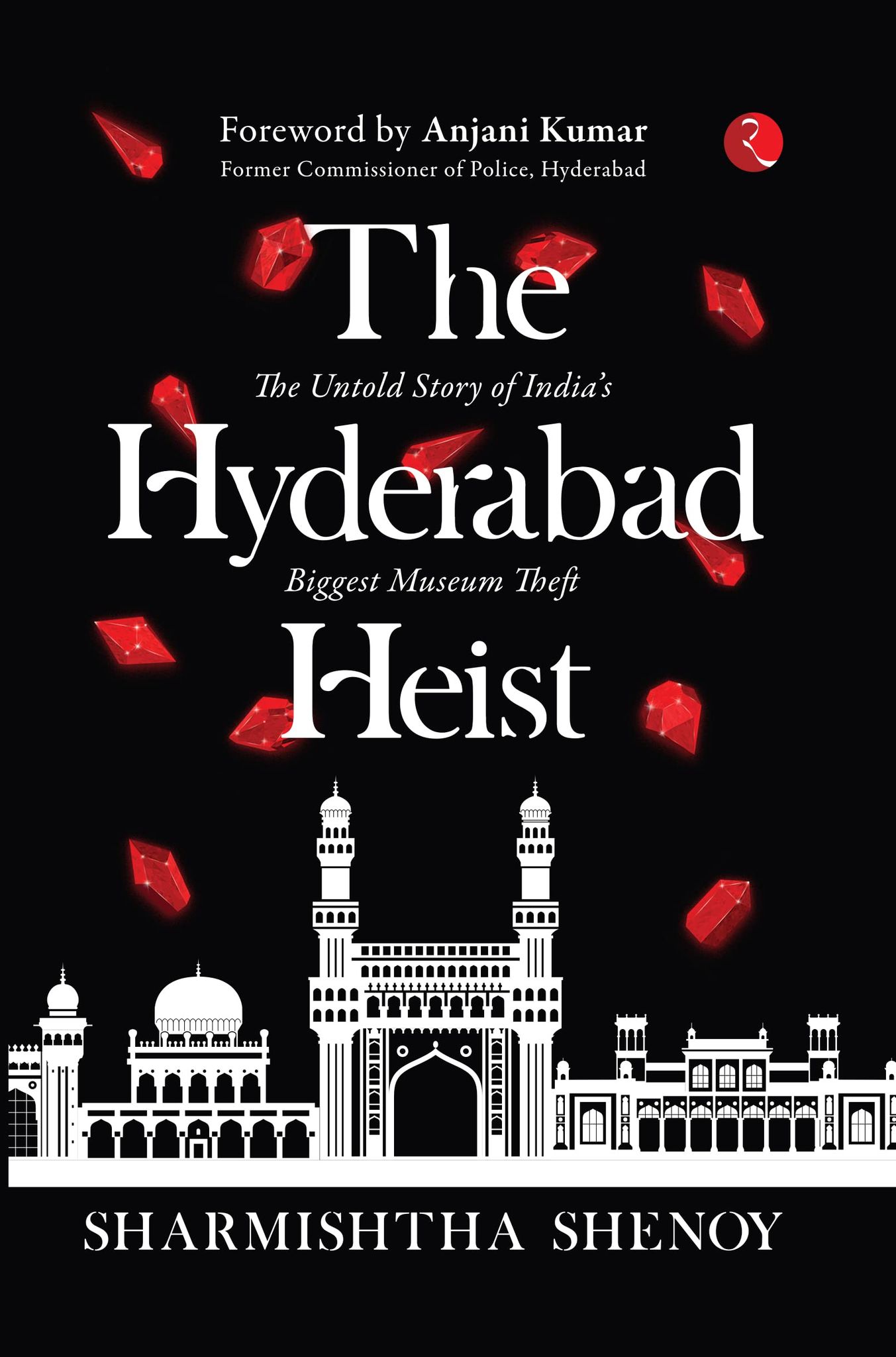 THE HYDERABAD HEIST: The Untold Story of India’s Biggest Museum Theft