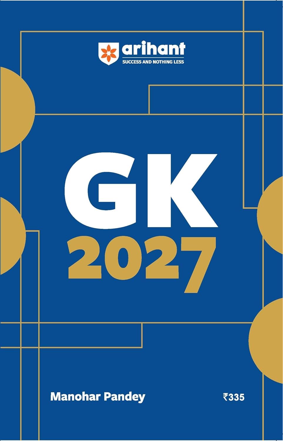 Arihant General Knowledge 2027 | with Current Affairs Update For All Competitive Exams | UPSC, State PSC, SSC, Bank, Railways RRB, Defence NDA/CDS, ... |English Medium Paperback – 4 February 2026