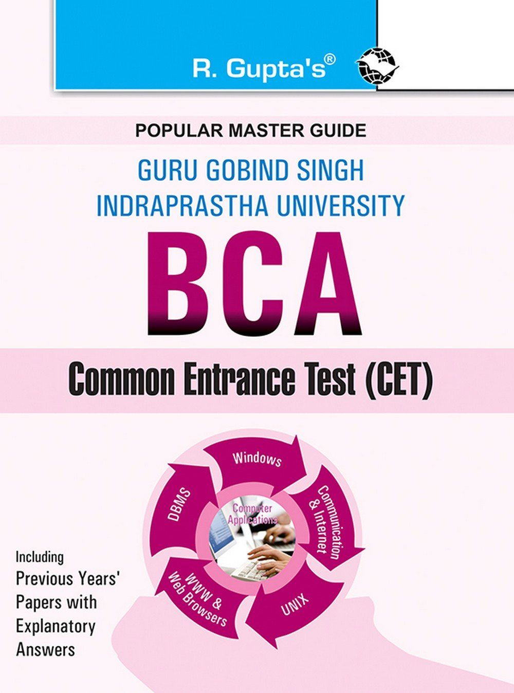 GGSIPU: BCA (Bachelor of Computer Applications) Common Entrance Test Guide (Popular Master Guide) [Paperback] [Apr 02, 2025] RPH Editorial Board