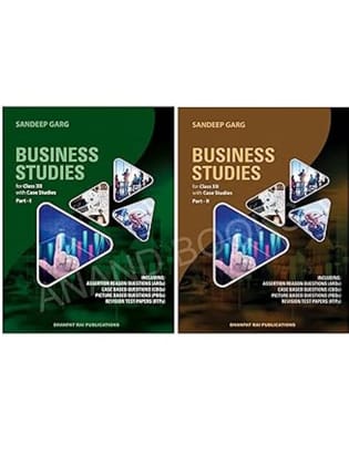 Business Studies for Class 12 with Case Studies, Part 1, Part 2 (Set of 2 Books) Including ARQs, CBQs, PBQs and RTPs by Sandeep Garg