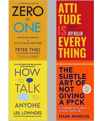 Zero To One + Attitude Is Everything + How To Talk Anyone + The Subtle Art Of Not Giving