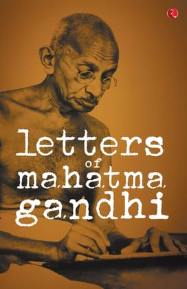 Letters of Mahatma Gandhi Letters of Mahatma Gandhi