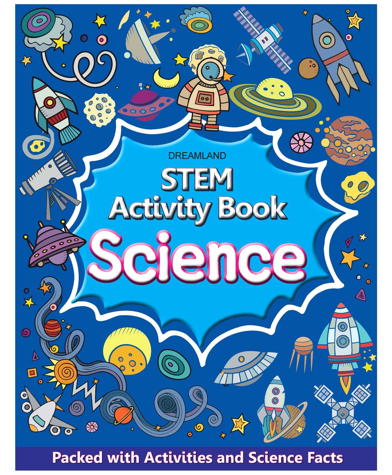 Science - STEM Activity Book for Children Age 6-12 years - Packed with Activities and Science Facts| STEM Explorers Starters for Kids [Paperback] Dreamland Publications