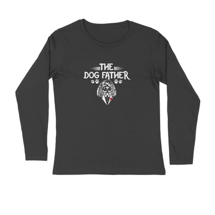 Full Sleeves Round Neck (Men) - Classy Dogfather (4 Colours) Full Sleeves Round Neck (Men) - Classy Dogfather (4 Colours)
