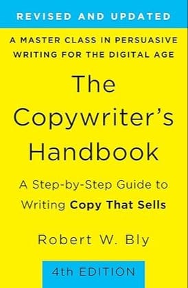 The Copywriter's Handbook: A Step-by-Step Guide to Writing Copy That Sells