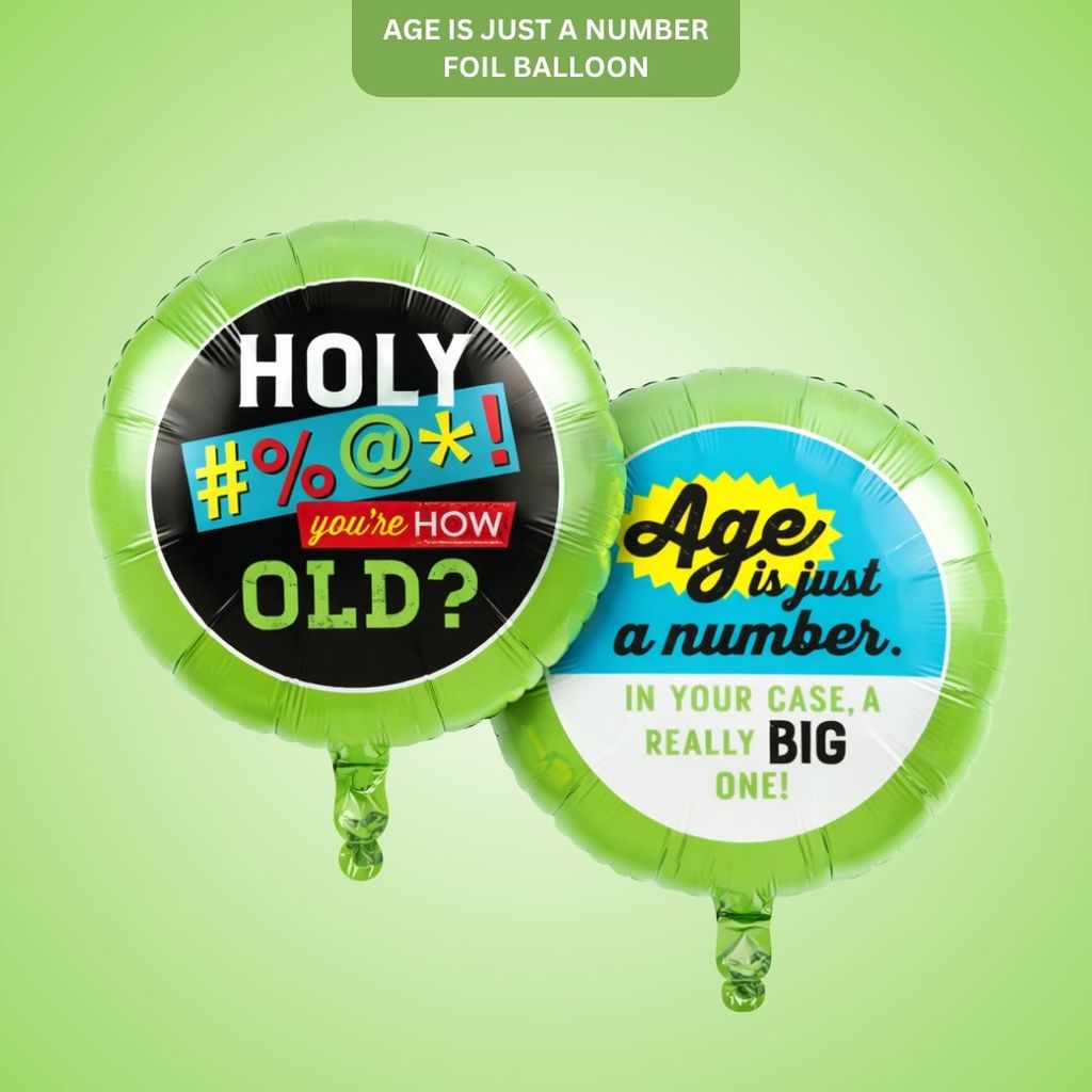Age is Just A Number Foil Balloon - Helium Quality - 18 inches - 1PC - Party and Festive Needs | Buy online on ZillyBuy