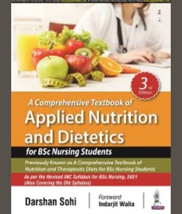 A Comprehensive Textbook of Applied Nutrition and Dietetics for BSc Nursing Students by Darshan Sohi (3rd edition)