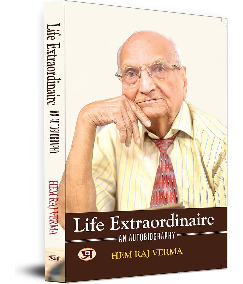 Life Extraordinaire: An Autobiography By Hem Raj Verma