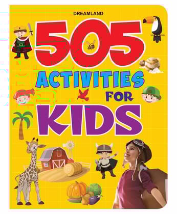 505 Activities for Kids Age 4+ with Fun-filled Educational Activities - Mazes, Connect the dots, Colouring, Word search, Picture puzzles [Paperback] Dreamland Publications