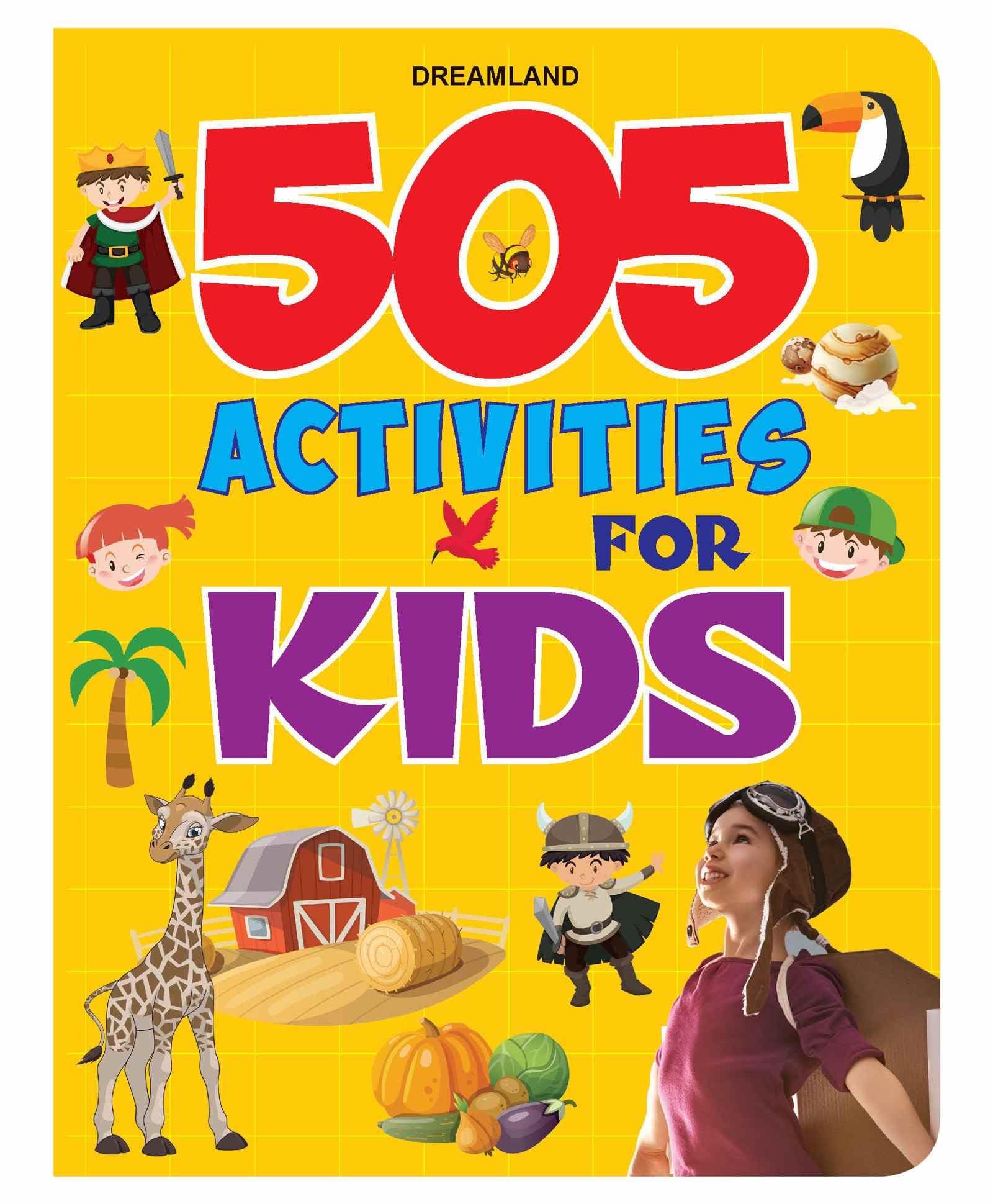 505 Activities for Kids Age 4+ with Fun-filled Educational Activities - Mazes, Connect the dots, Colouring, Word search, Picture puzzles [Paperback] Dreamland Publications