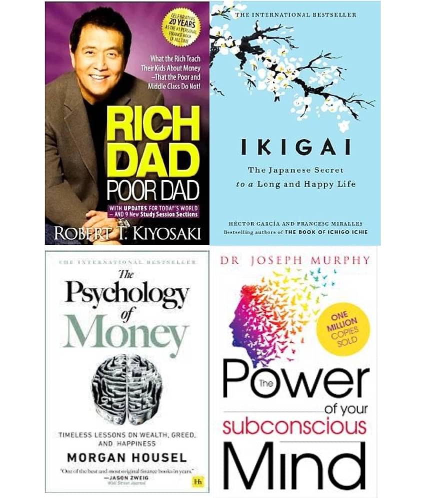 Rich Dad Poor Dad + Ikigai + The Psychology of Money + The Power of Subconscious Mind