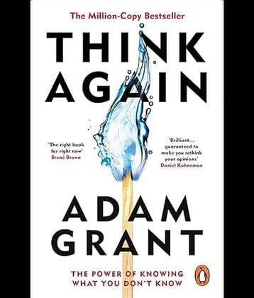 Think Again: The Power of Knowing What You Don't Know