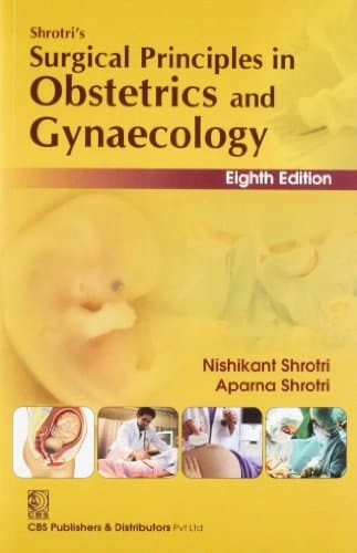 Shrotri's Surgical Principles in Obstetrics and Gynaecology 8/ed