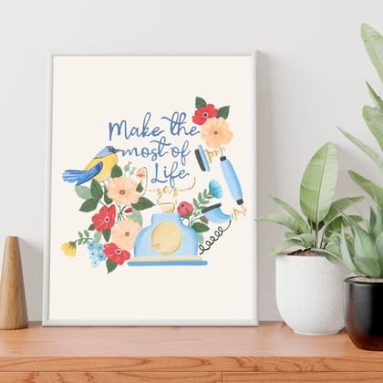 Make The Most of Life Wall Art Frame-8 X 10 inches / White Frame