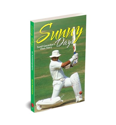 Sunny Days: Sunil Gavaskar's Own Story Sunny Days: Sunil Gavaskar's Own Story